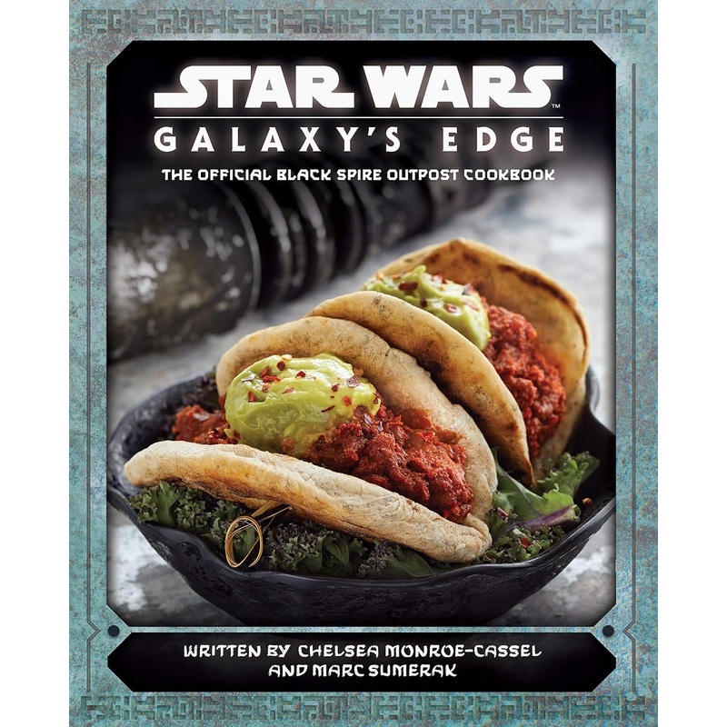 Star Wars: Galaxy's Edge: The Official Black Spire Outpost Cookbookv
