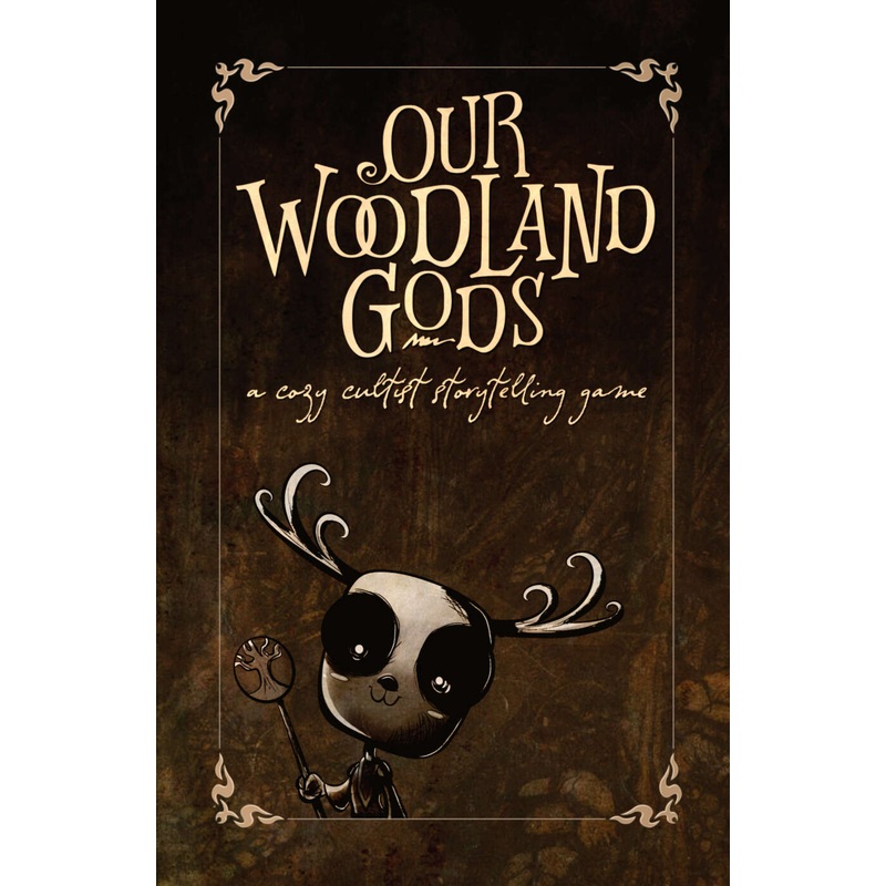 Our Woodland Gods: A Cozy Cultist Storytelling Game