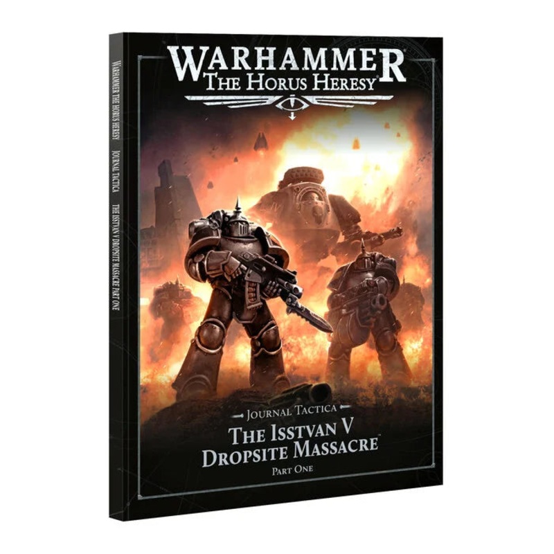 Warhammer: The Horus Heresy - Journal Tactica: The Isstvan V Dropsite Massacre  Part One