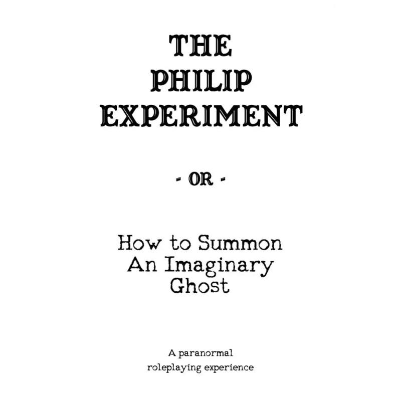 The Philip Experiment -or- How to Conjure an Imaginary Ghost