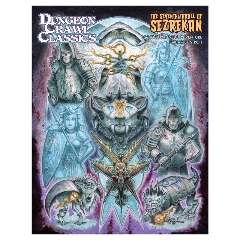 Dungeon Crawl Classics RPG: #108 The Seventh Thrall of Sezrekan - A Level 0 Adventure