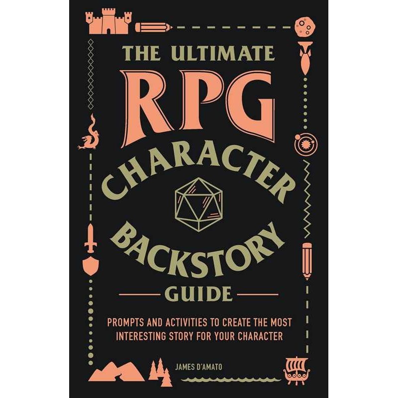 Ultimate RPG Character Backstory Guide by James DAmato: Paperback; 272 pages / English
